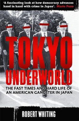 Cover image for Tokyo Underworld: The fast times and hard life of an American Gangster in Japan