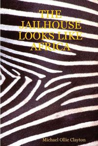 Cover image for The Jailhouse Looks Like Africa