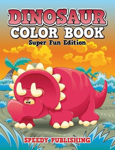 Cover image for Dinosaur Color Book: Super Fun Edition