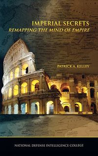 Cover image for Imperial Secrets: Remapping the Mind of Empire