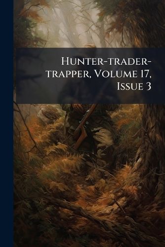 Cover image for Hunter-trader-trapper, Volume 17, Issue 3