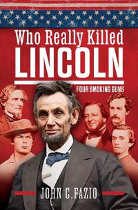 Cover image for Who Really Killed Lincoln