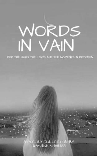 Cover image for Words in Vain: For the Highs and Lows and the Moments in Between