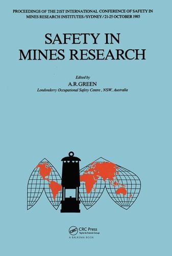 Cover image for Safety in Mines Research: 21st international conference of safety in mines research institutes, 21-25 October 1985, Sydney