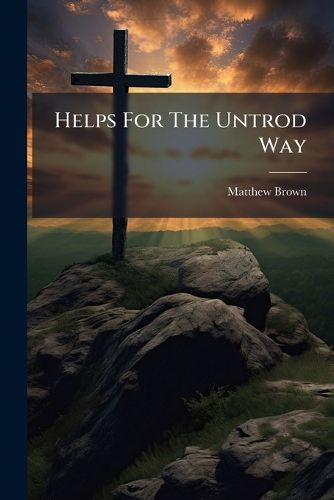 Cover image for Helps for the Untrod Way