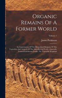 Cover image for Organic Remains Of A Former World