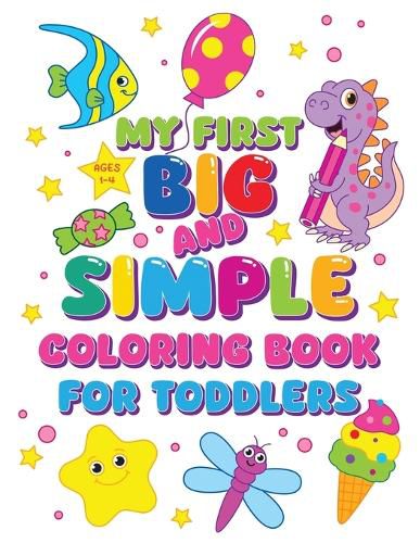 Cover image for My First Big and Simple Coloring Book for Toddlers