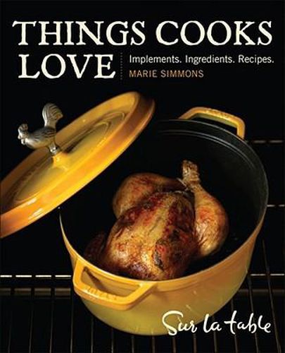 Cover image for Things Cooks Love: Implements, Ingredients, Recipes