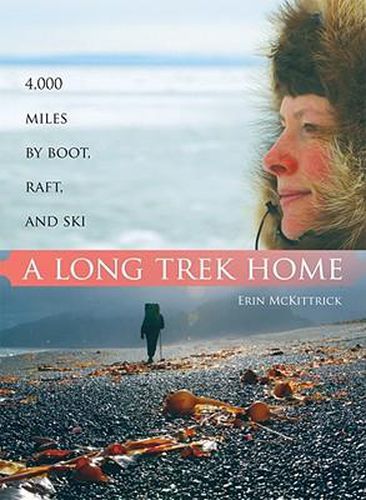 Cover image for A Long Trek Home: 4,000 Miles by Boot, Raft and Ski