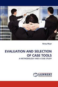 Cover image for Evaluation and Selection of Case Tools