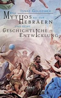 Cover image for Der Mythos bei den Hebraern und seine geschichtliche Entwicklung