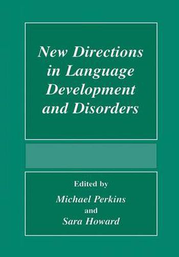 New Directions In Language Development And Disorders