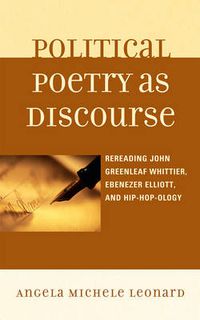 Cover image for Political Poetry as Discourse: Rereading John Greenleaf Whittier, Ebenezer Elliott, and Hiphopology