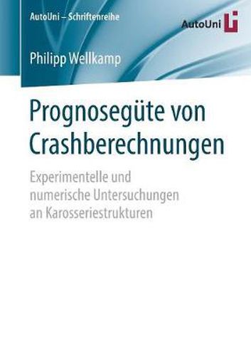 Cover image for Prognosegute Von Crashberechnungen: Experimentelle Und Numerische Untersuchungen an Karosseriestrukturen