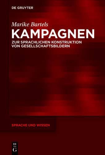 Cover image for Kampagnen: Zur Sprachlichen Konstruktion Von Gesellschaftsbildern