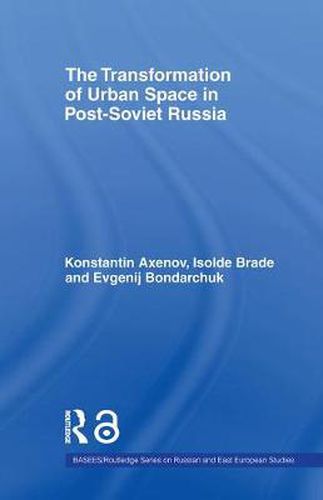 Cover image for The Transformation of Urban Space in Post-Soviet Russia
