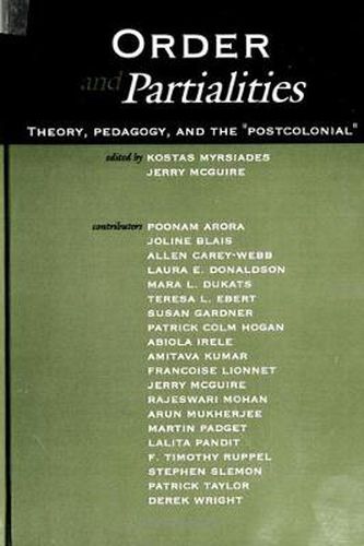 Order and Partialities: Theory, Pedagogy, and the  Postcolonial