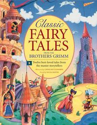 Cover image for Classic Fairy Tales from the Brothers Grimm