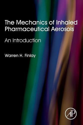 Cover image for The Mechanics of Inhaled Pharmaceutical Aerosols: An Introduction