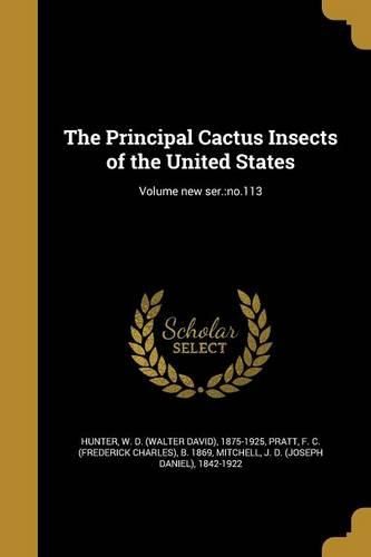 Cover image for The Principal Cactus Insects of the United States; Volume new ser.
