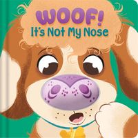 Cover image for Woof! It's Not My Nose