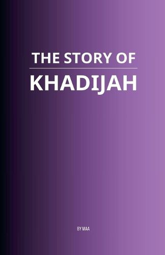 Cover image for The Story of Khadijah