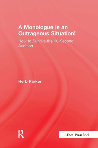 Cover image for A Monologue is an Outrageous Situation!: How to Survive the 60-Second Audition