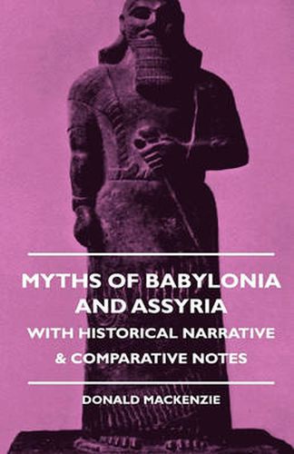 Cover image for Myths Of Babylonia And Assyria - With Historical Narrative & Comparative Notes