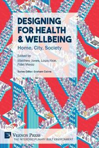 Cover image for Designing for Health & Wellbeing: Home, City, Society
