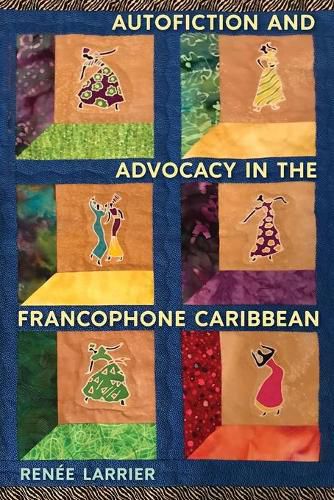 Cover image for Autofiction and Advocacy in the Francophone Caribbean