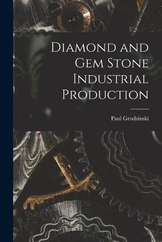 Diamond and Gem Stone Industrial Production