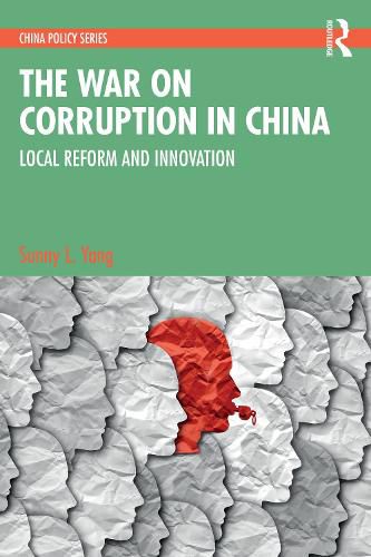 Cover image for The War on Corruption in China: Local Reform and Innovation