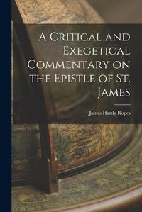 Cover image for A Critical and Exegetical Commentary on the Epistle of St. James