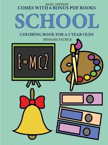 Cover image for Coloring Book for 4-5 Year Olds (School)