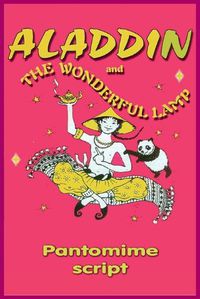 Cover image for Aladdin and the Wonderful Lamp (Pantomime Script)