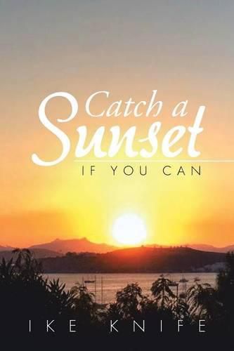 Cover image for Catch a Sunset: If You Can