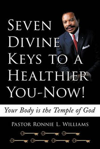 Cover image for Seven Divine Keys to a Healthier You-Now!