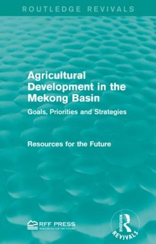 Cover image for Agricultural Development in the Mekong Basin: Goals, Priorities and Strategies