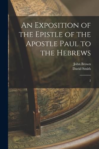 An Exposition of the Epistle of the Apostle Paul to the Hebrews