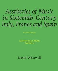 Cover image for Aesthetics of Music: Aesthetics of Music in Sixteenth-Century Italy, France and Spain