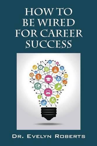 Cover image for How To Be Wired For Career Success