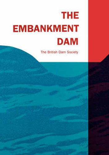 Cover image for The Embankment Dam: 6th British Dam Society Conference 1990