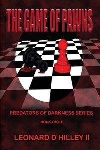 Cover image for The Game of Pawns: Predators of Darkness Series: Book Three