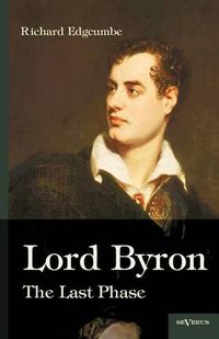 Cover image for Lord Byron: The Last Phase