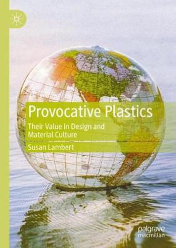 Cover image for Provocative Plastics: Their Value in Design and Material Culture