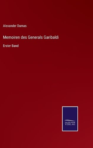 Cover image for Memoiren des Generals Garibaldi: Erster Band
