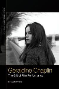 Cover image for Geraldine Chaplin: The Gift of Film Performance