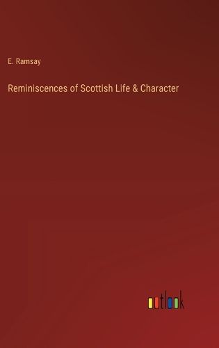 Cover image for Reminiscences of Scottish Life & Character