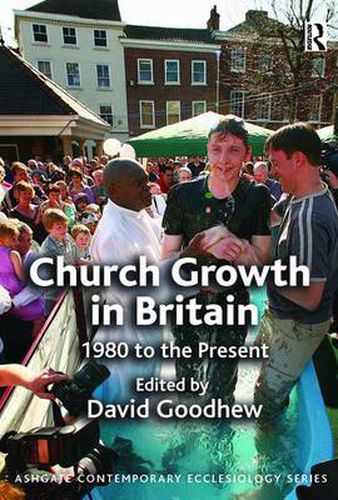 Cover image for Church Growth in Britain: 1980 to the Present