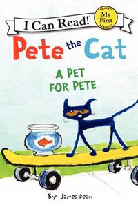 Cover image for Pete the Cat: A Pet for Pete